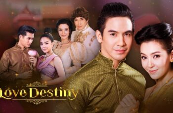 Love Destiny Thai Drama – Cast, Story & Review
